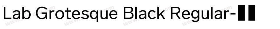 Lab Grotesque Black Regular字体转换